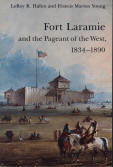 FORT LARAMIE and the pageant of the West, 1834-1890.